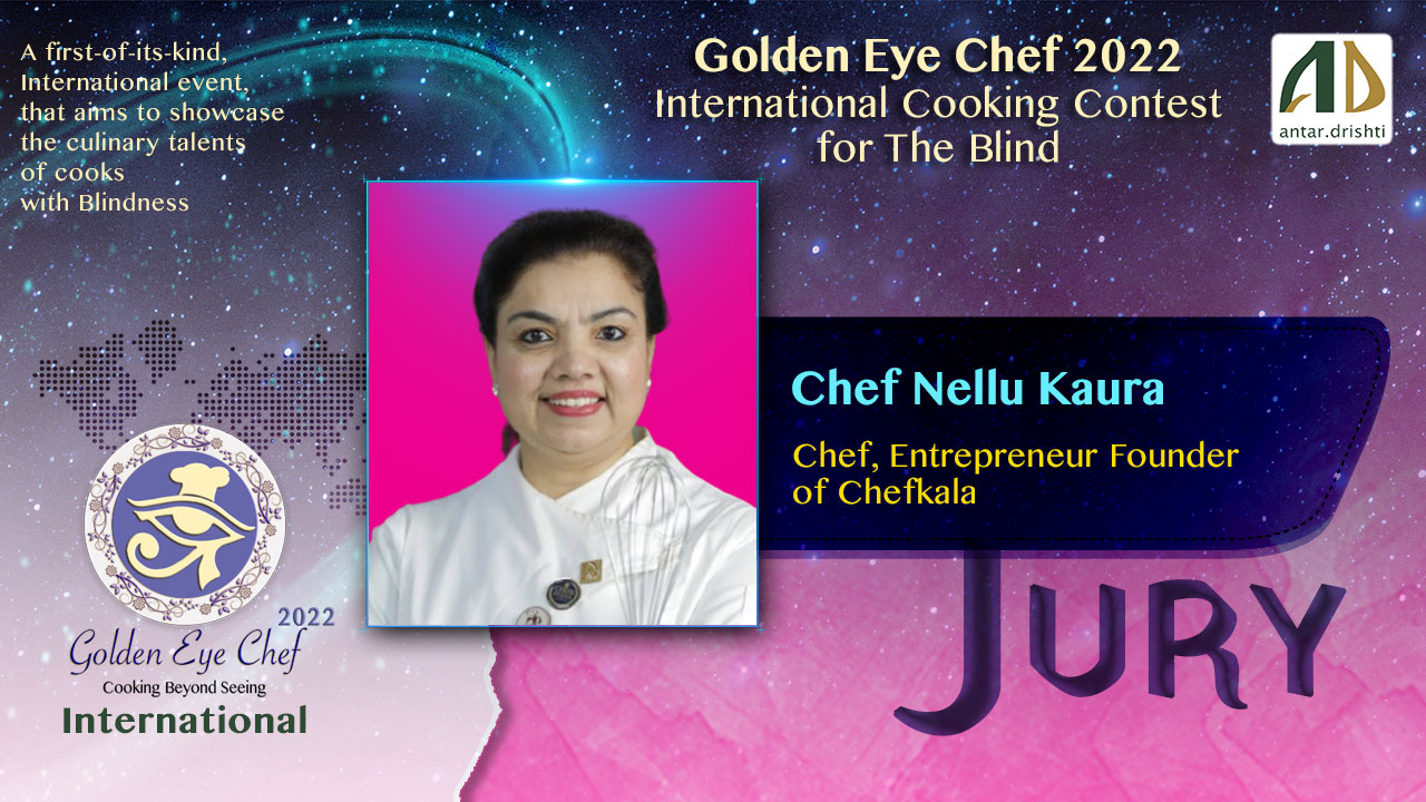 Chef Nellu Kaura, Jury member of Golden Eye Chef 2022 an International Cooking Contest for the Blind
